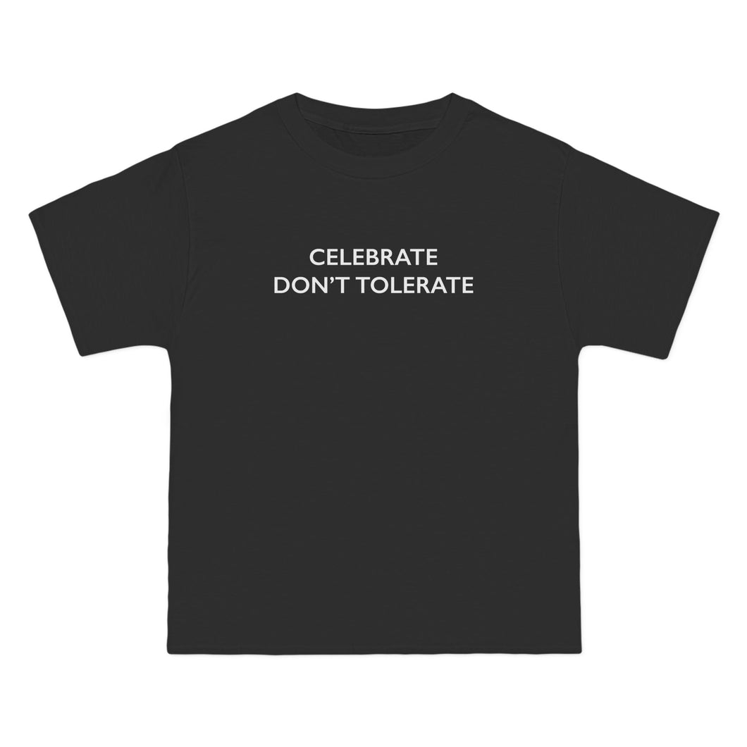 CELEBRATE DONT TOLERATE