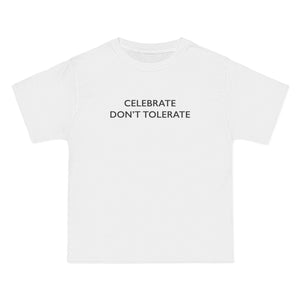 CELEBRATE DONT TOLERATE